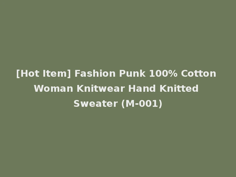 [Hot Item] Fashion Punk 100% Cotton Woman Knitwear Hand Knitted Sweater (M-001)