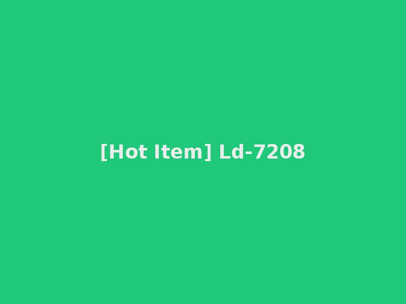 [Hot Item] Ld-7208