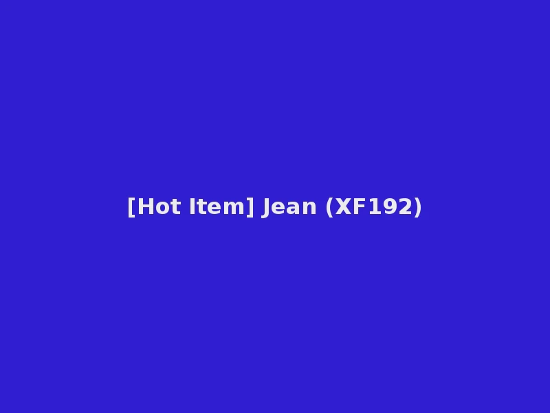 [Hot Item] Jean (XF192)