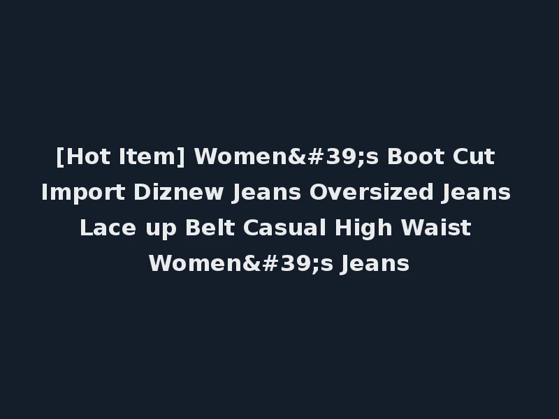 [Hot Item] Women's Boot Cut Import Diznew Jeans Oversized Jeans Lace up Belt Casual High Waist Women's Jeans