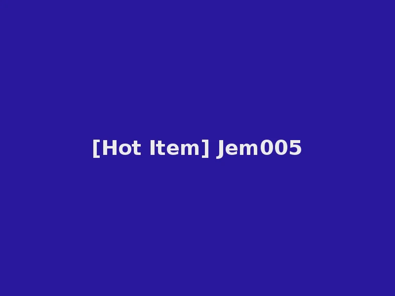 [Hot Item] Jem005