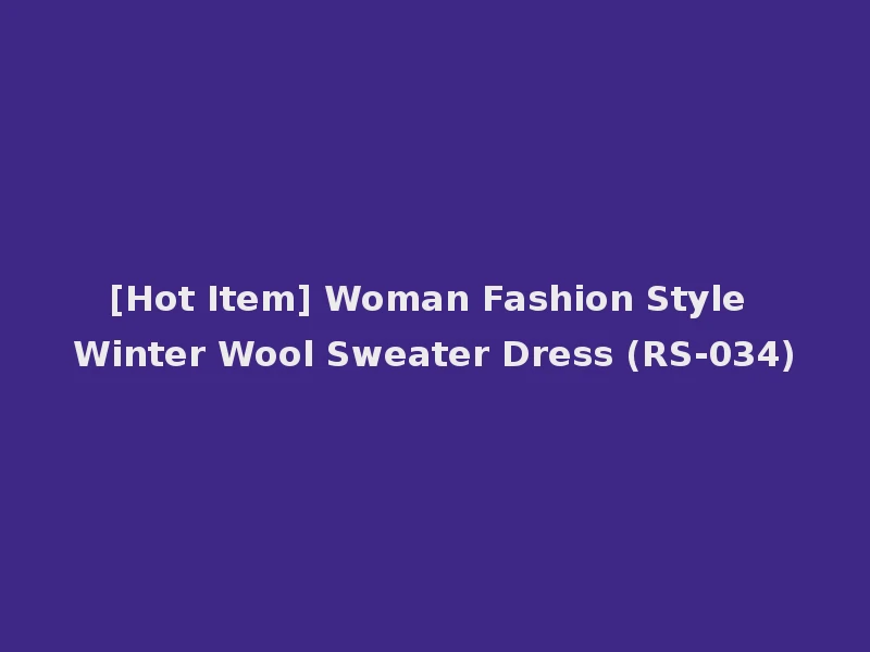 [Hot Item] Woman Fashion Style Winter Wool Sweater Dress (RS-034)