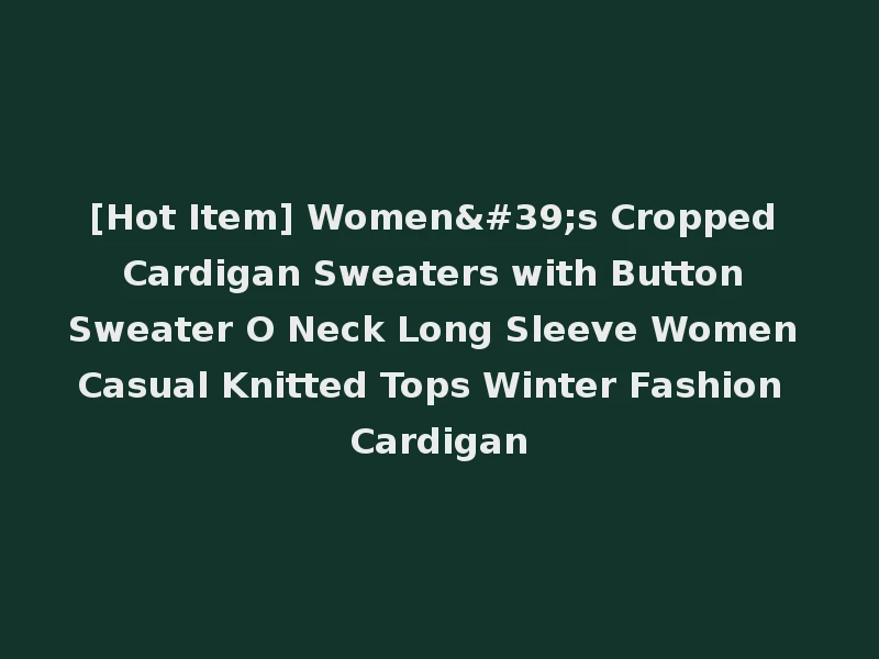 [Hot Item] Women's Cropped Cardigan Sweaters with Button Sweater O Neck Long Sleeve Women Casual Knitted Tops Winter Fashion Cardigan