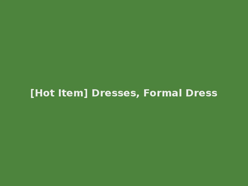 [Hot Item] Dresses, Formal Dress