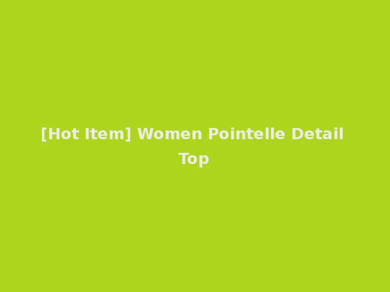 [Hot Item] Women Pointelle Detail Top
