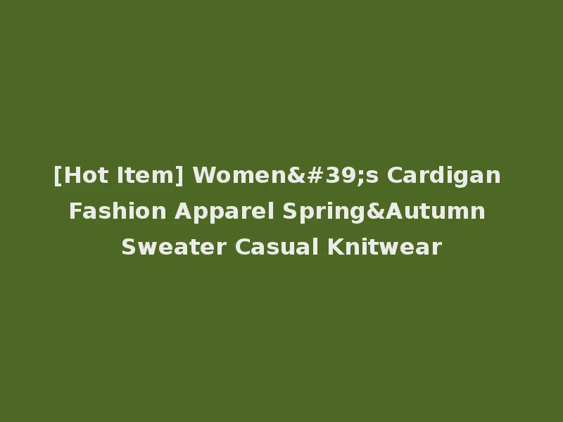 [Hot Item] Women's Cardigan Fashion Apparel Spring&Autumn Sweater Casual Knitwear