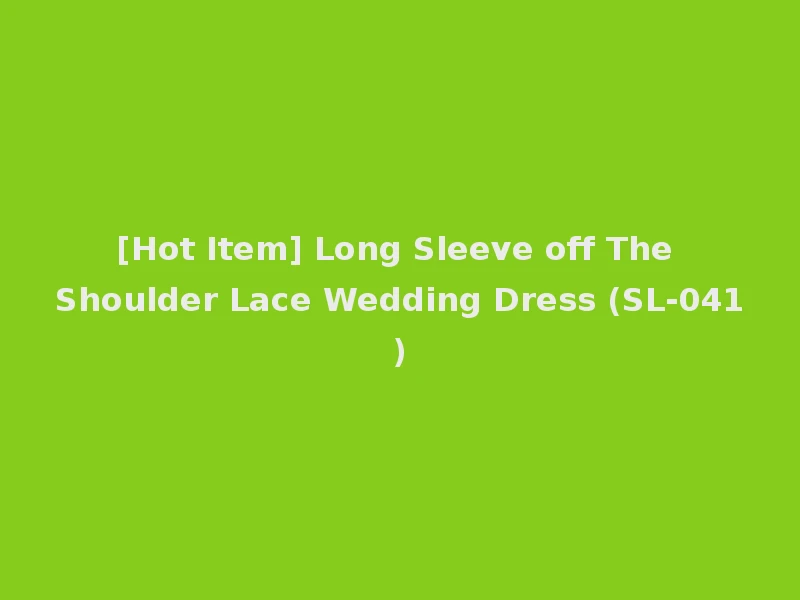 [Hot Item] Long Sleeve off The Shoulder Lace Wedding Dress (SL-041)