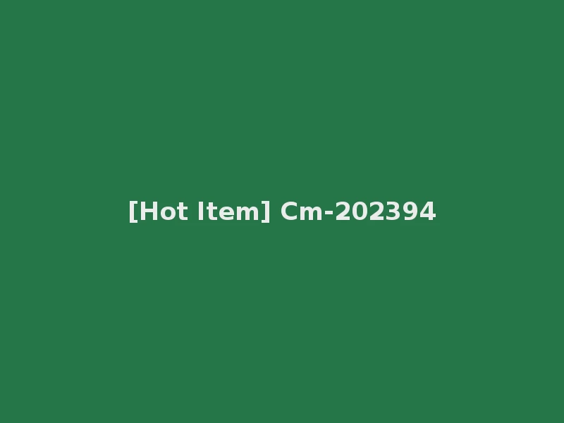 [Hot Item] Cm-202394