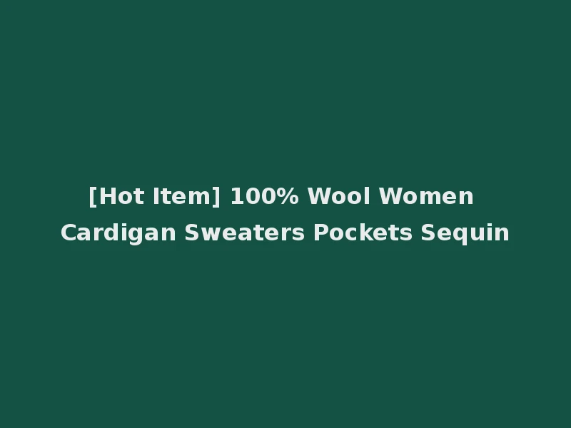 [Hot Item] 100% Wool Women Cardigan Sweaters Pockets Sequin