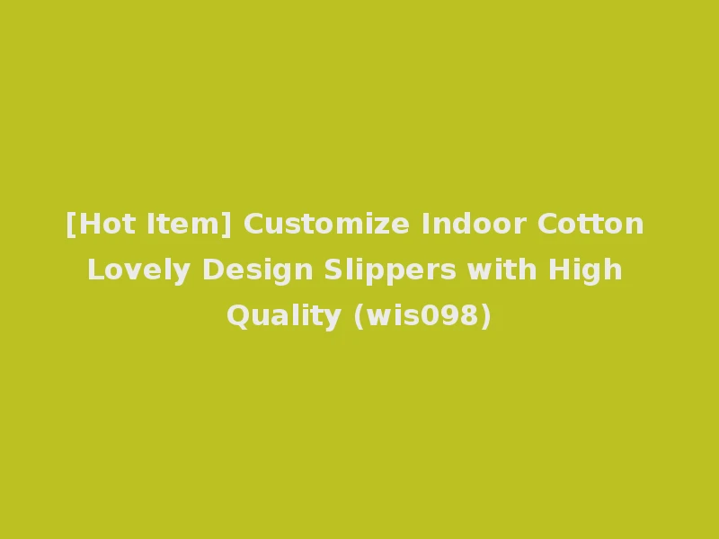 [Hot Item] Customize Indoor Cotton Lovely Design Slippers with High Quality (wis098)
