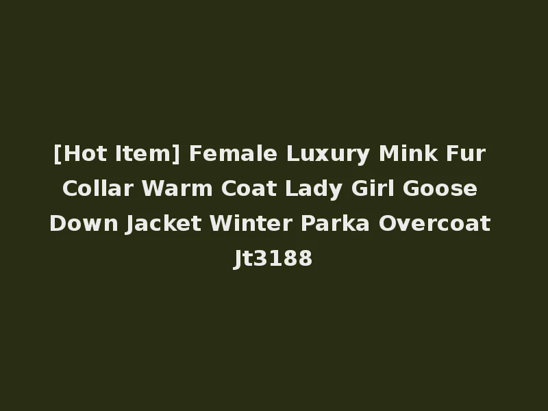 [Hot Item] Female Luxury Mink Fur Collar Warm Coat Lady Girl Goose Down Jacket Winter Parka Overcoat Jt3188