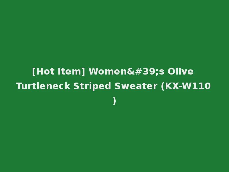[Hot Item] Women's Olive Turtleneck Striped Sweater (KX-W110)