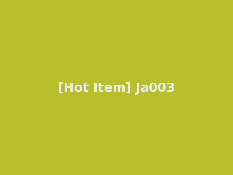 [Hot Item] Ja003