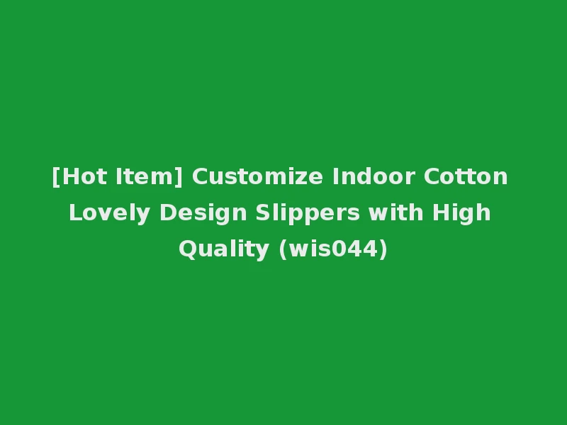 [Hot Item] Customize Indoor Cotton Lovely Design Slippers with High Quality (wis044)