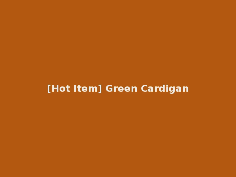 [Hot Item] Green Cardigan
