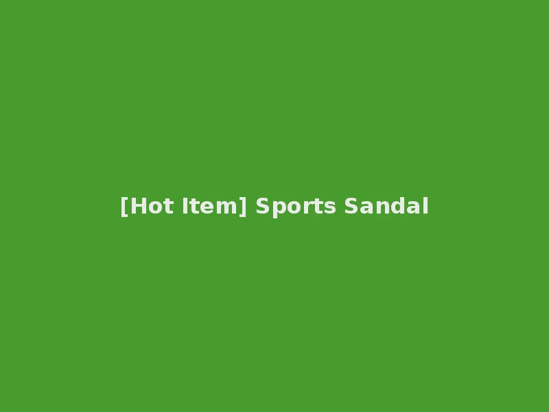 [Hot Item] Sports Sandal
