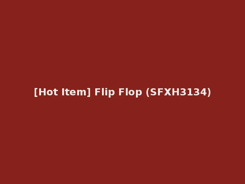 [Hot Item] Flip Flop (SFXH3134)