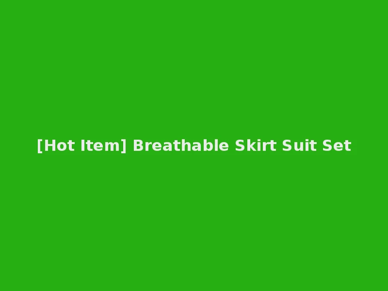 [Hot Item] Breathable Skirt Suit Set