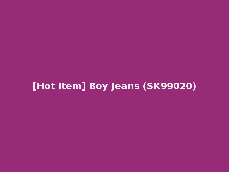 [Hot Item] Boy Jeans (SK99020)