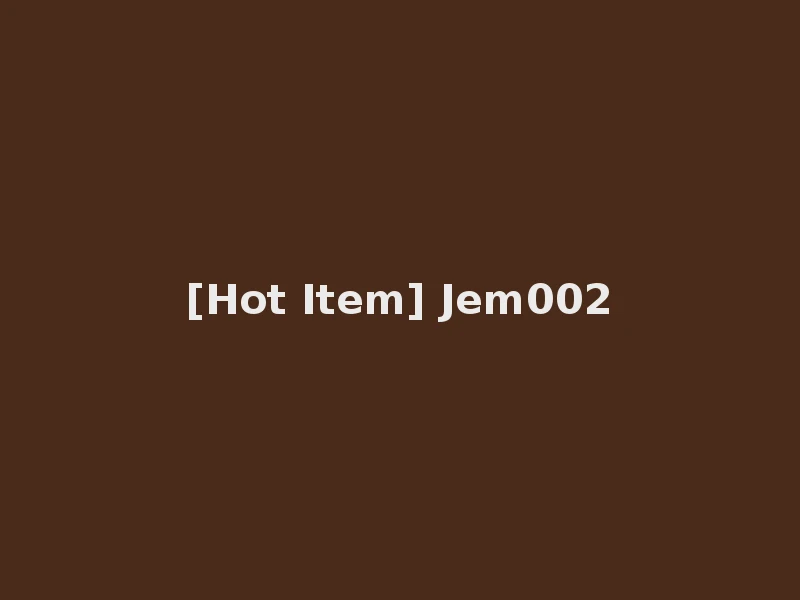 [Hot Item] Jem002