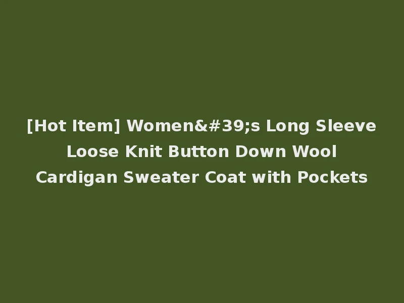 [Hot Item] Women's Long Sleeve Loose Knit Button Down Wool Cardigan Sweater Coat with Pockets