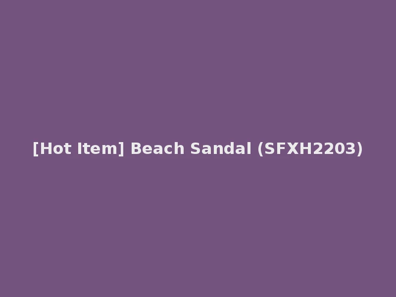 [Hot Item] Beach Sandal (SFXH2203)