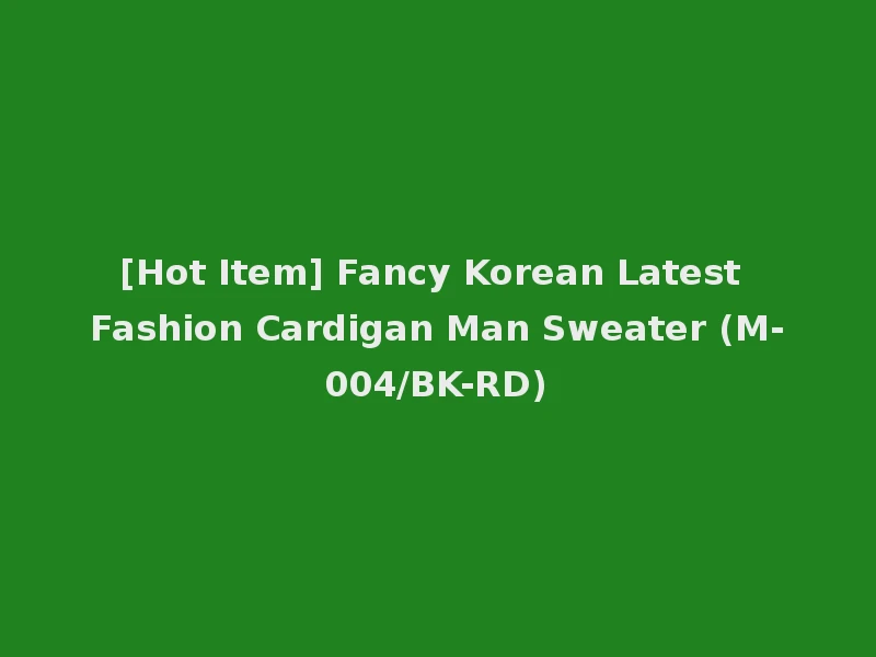 [Hot Item] Fancy Korean Latest Fashion Cardigan Man Sweater (M-004/BK-RD)