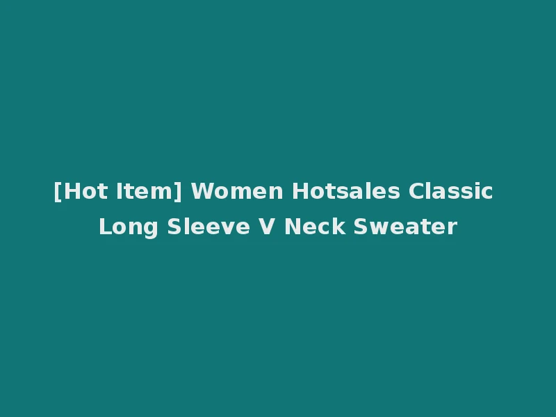 [Hot Item] Women Hotsales Classic Long Sleeve V Neck Sweater