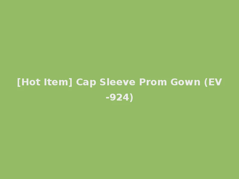 [Hot Item] Cap Sleeve Prom Gown (EV-924)