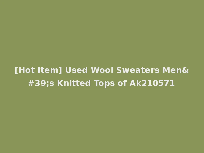 [Hot Item] Used Wool Sweaters Men's Knitted Tops of Ak210571