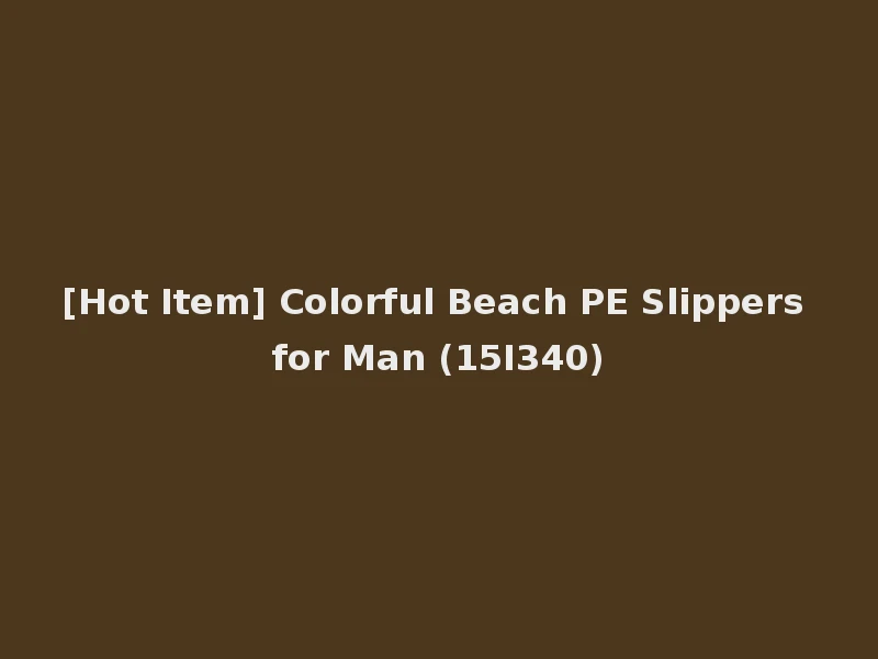 [Hot Item] Colorful Beach PE Slippers for Man (15I340)