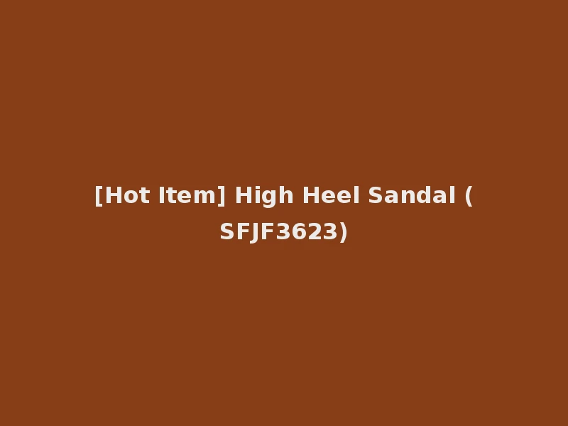[Hot Item] High Heel Sandal (SFJF3623)