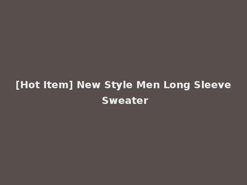 [Hot Item] New Style Men Long Sleeve Sweater