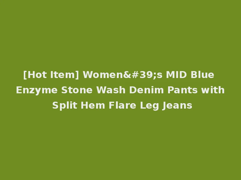 [Hot Item] Women's MID Blue Enzyme Stone Wash Denim Pants with Split Hem Flare Leg Jeans