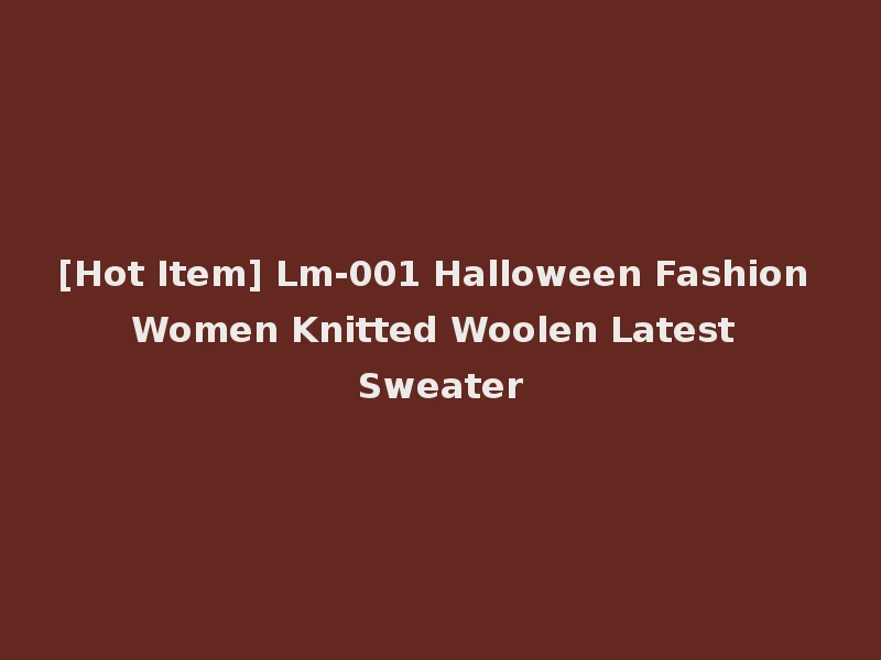 [Hot Item] Lm-001 Halloween Fashion Women Knitted Woolen Latest Sweater