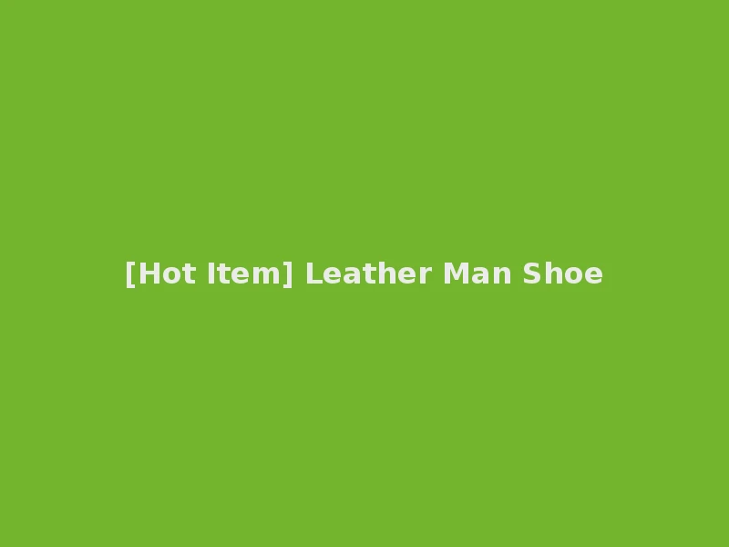 [Hot Item] Leather Man Shoe