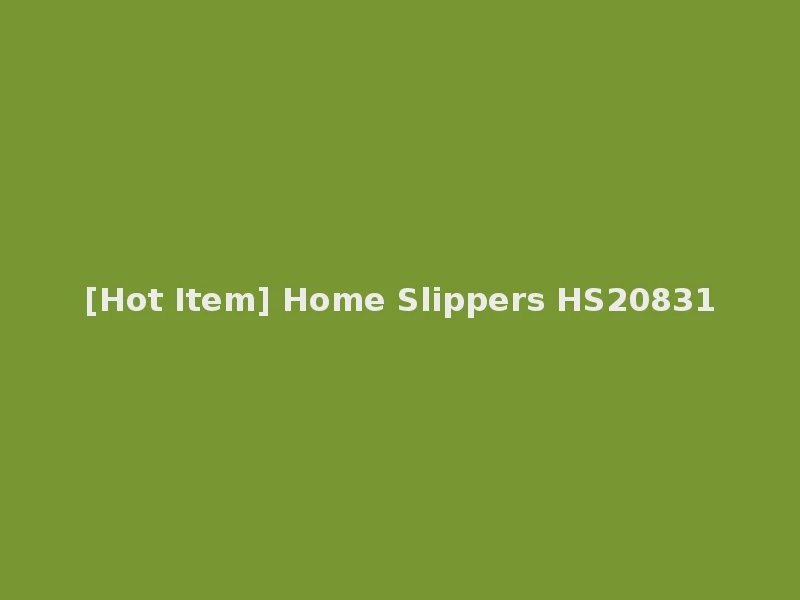 [Hot Item] Home Slippers HS20831