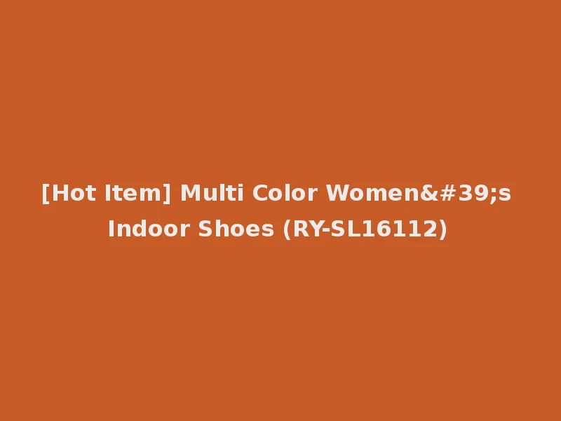 [Hot Item] Multi Color Women's Indoor Shoes (RY-SL16112)