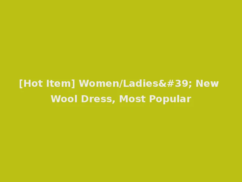 [Hot Item] Women/Ladies' New Wool Dress, Most Popular