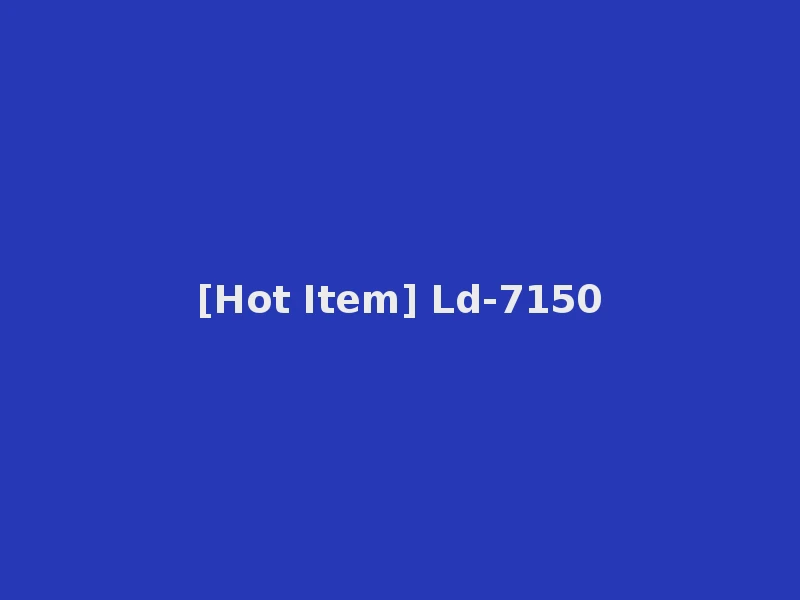 [Hot Item] Ld-7150