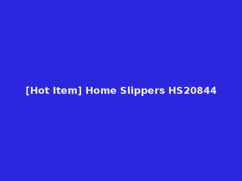 [Hot Item] Home Slippers HS20844