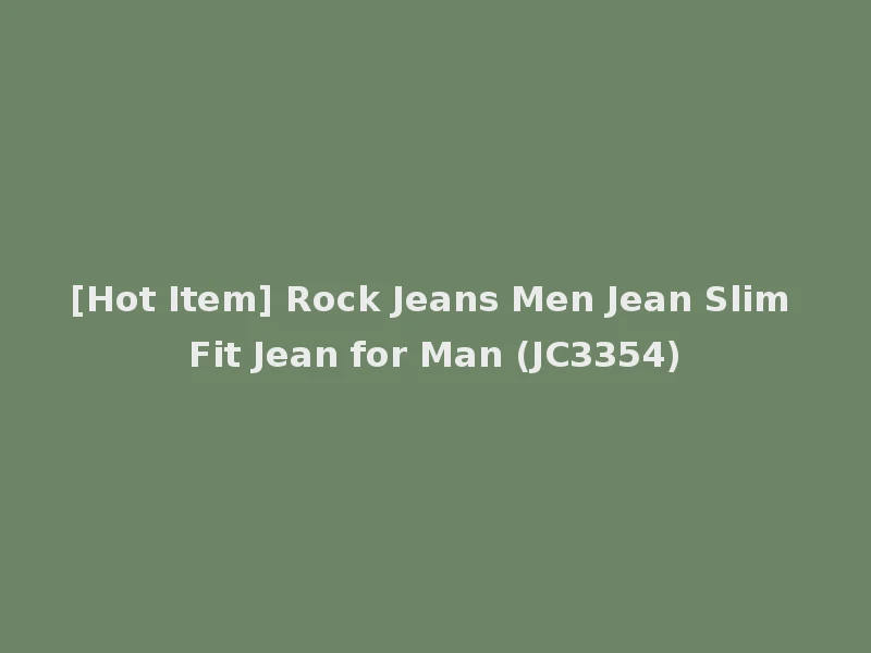 [Hot Item] Rock Jeans Men Jean Slim Fit Jean for Man (JC3354)