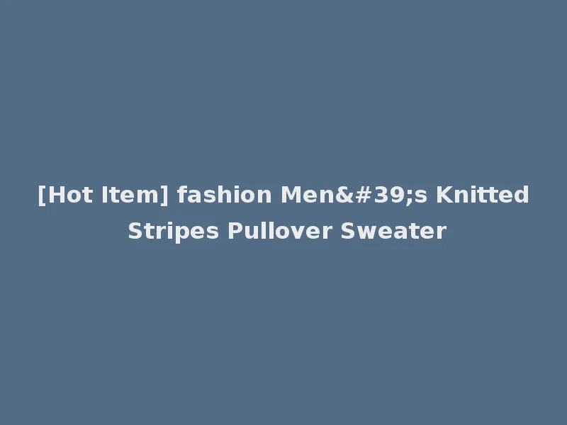 [Hot Item] fashion Men's Knitted Stripes Pullover Sweater