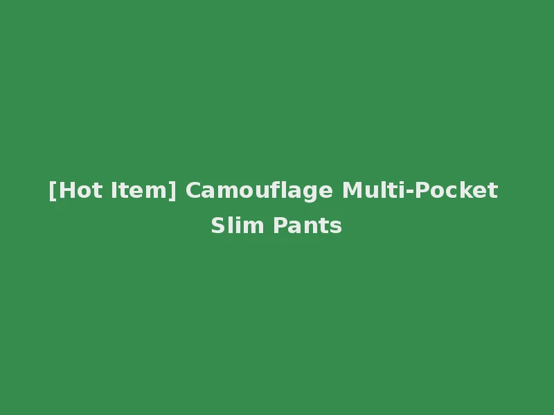 [Hot Item] Camouflage Multi-Pocket Slim Pants