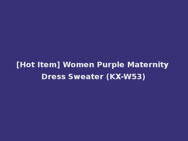 [Hot Item] Women Purple Maternity Dress Sweater (KX-W53)