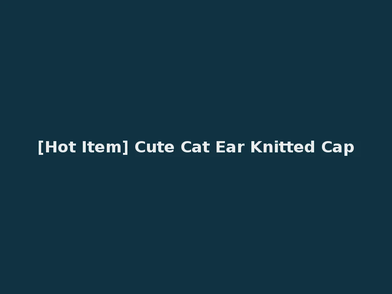 [Hot Item] Cute Cat Ear Knitted Cap