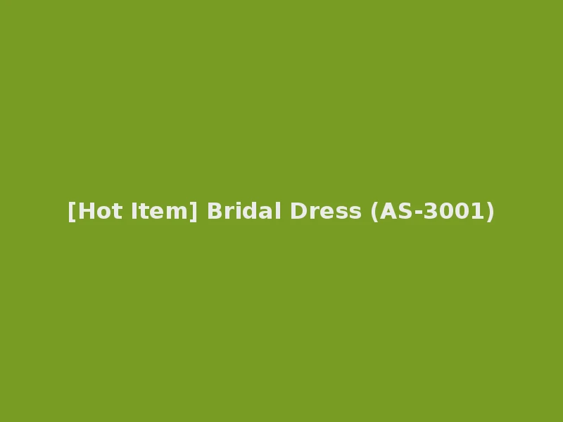 [Hot Item] Bridal Dress (AS-3001)