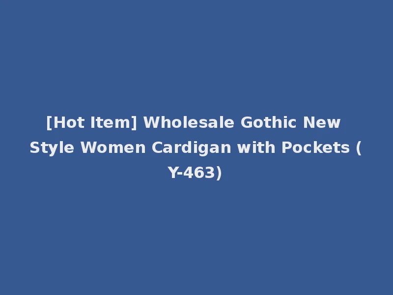 [Hot Item] Wholesale Gothic New Style Women Cardigan with Pockets (Y-463)
