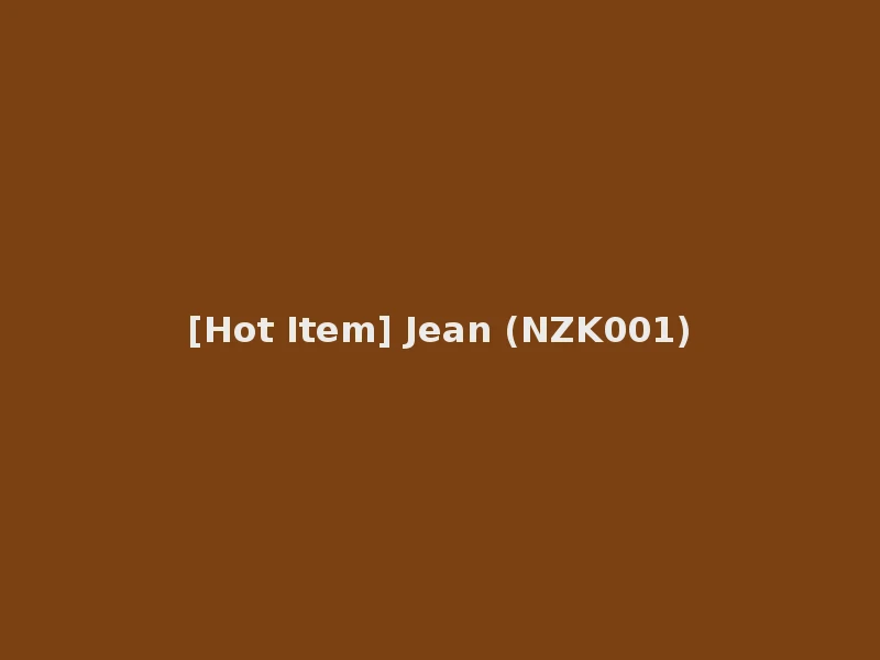[Hot Item] Jean (NZK001)