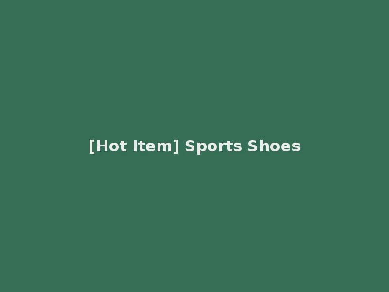 [Hot Item] Sports Shoes
